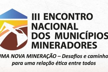 Municípios mineradores discutem desafios e oportunidades da atividade extrativa