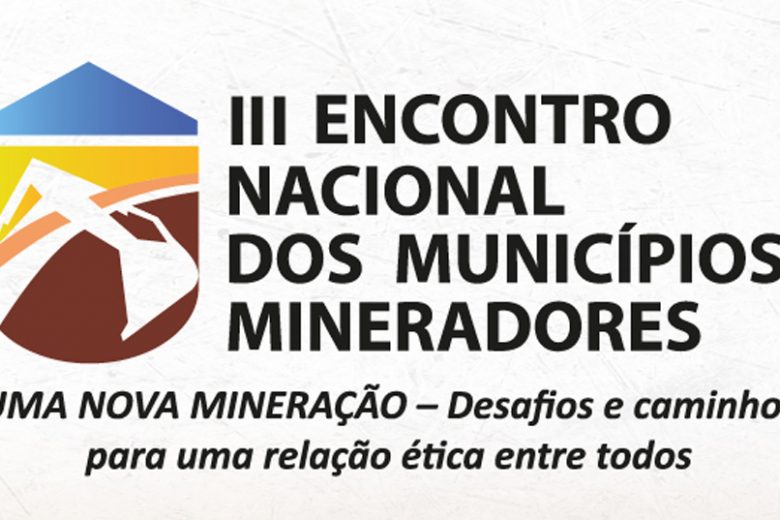 Municípios mineradores discutem desafios e oportunidades da atividade extrativa