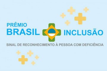 Inscrições para o prêmio Brasil Mais Inclusão 2019 terminam no dia 28