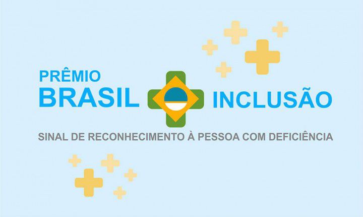 Inscrições para o prêmio Brasil Mais Inclusão 2019 terminam no dia 28