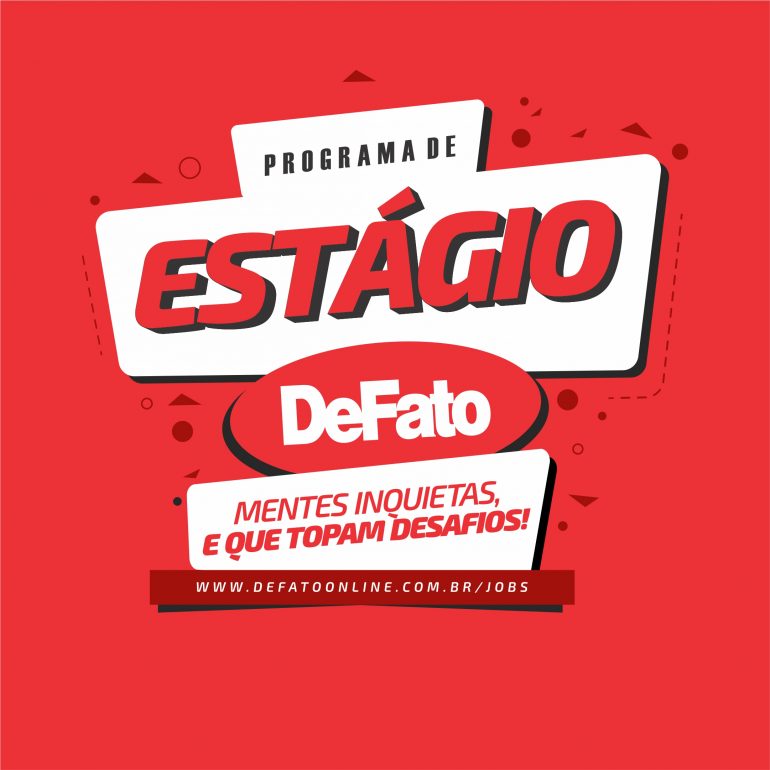 Inscrições para programa de estágio DeFato termina nesta quinta-feira