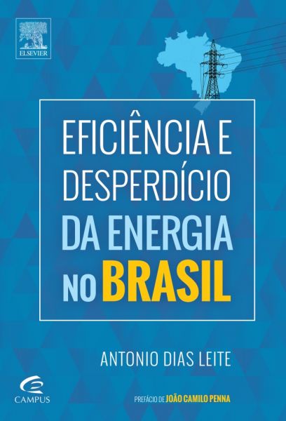 EDITORA ELSEVIER LANÇA EFICIÊNCIA E DESPERDÍCIO DE ENERGIA NO BRASIL