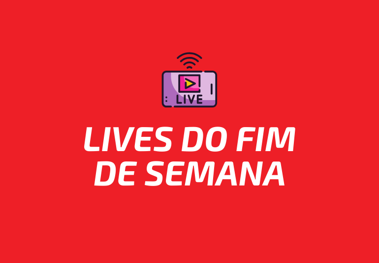 Veja as lives previstas para este final de semana