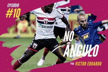 No Ângulo #10 – A vida da Raposa não será fácil na Série B
