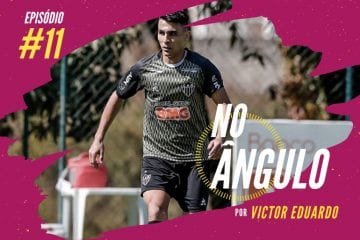 No Ângulo #11 – Do pior ao melhor: uma análise das contratações do Galo até aqui