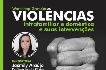 Violência intrafamiliar e suas versões é tema de workshop online