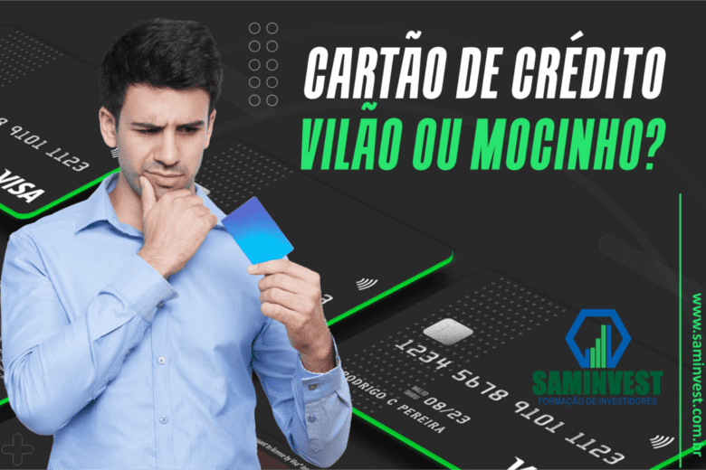Cartão de crédito – Vilão ou mocinho?