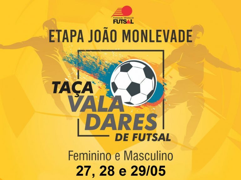 João Monlevade sediará etapa da Taça Valadares de Futsal 2022