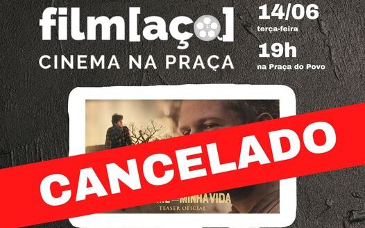 Atenção! Projeto Filme[Aço] – Cinema na Praça desta terça-feira é cancelado