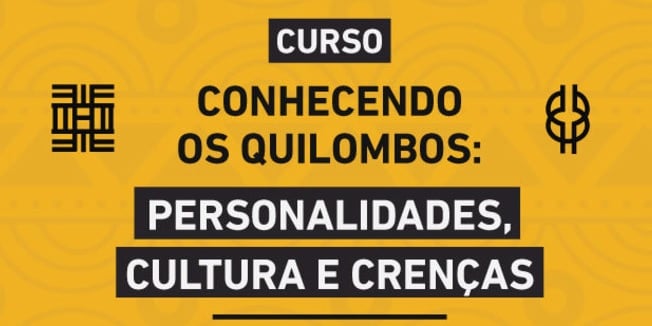 Curso “Conhecendo os Quilombos: personalidades, cultura e crenças” tem inscrições prorrogadas