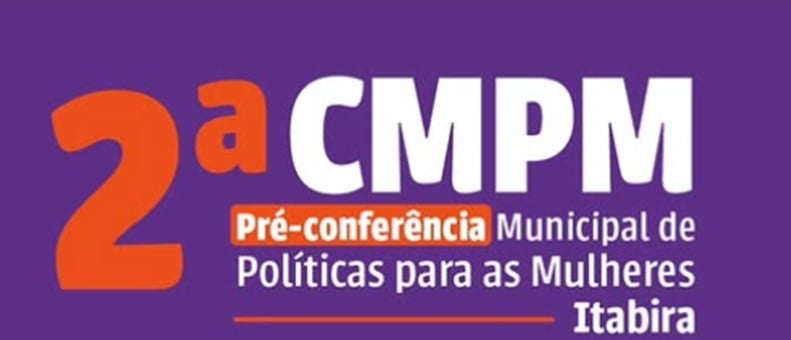 Itabira promove pré-conferências de políticas para as mulheres; saiba mais