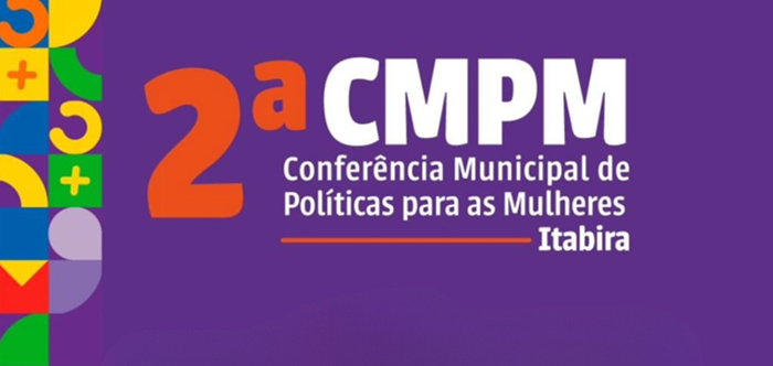 Itabira realiza 2ª Conferência de Políticas Públicas para Mulheres nesta quarta (9)
