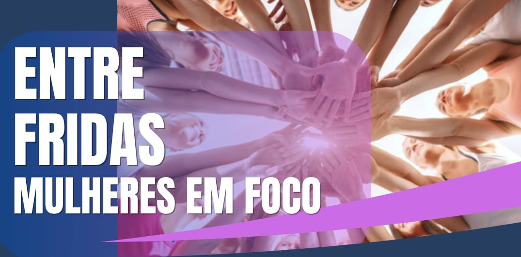 Entre Fridas – Mulheres em Foco: ação social voltada ao público feminino oferece serviços gratuitos neste domingo em Itabira